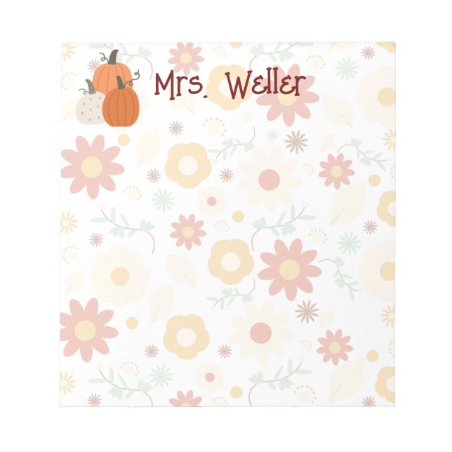 Teacher Principal gift Fall Floral & pumpkin  Notepad (Front)
