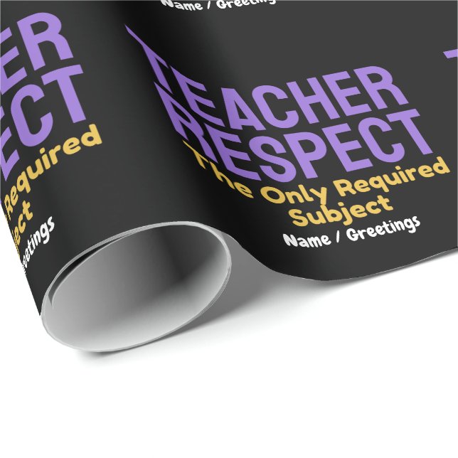 Teacher Respect The Only Required Subject Educatio Wrapping Paper (Roll Corner)