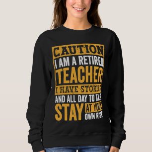 Teacher Retirement Apparel Retired Teacher for Men Sweatshirt