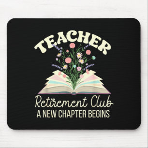 Teacher Retirement Club New Chapter Begins Retired Mouse Pad