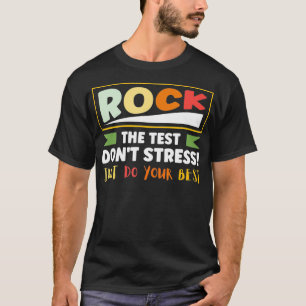 Teacher Rock The Test Testing Day Saying Positive T-Shirt