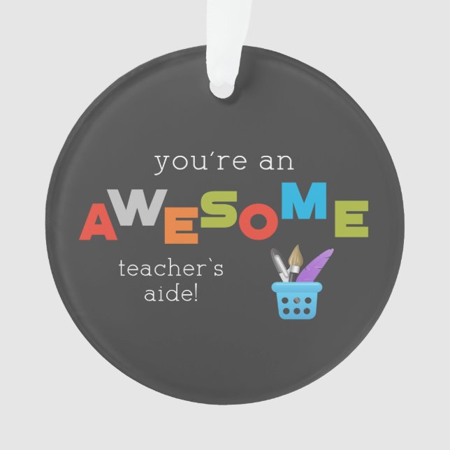 Teacher’s Aide Teacher Appreciation Day, Awesome Ornament (Front)