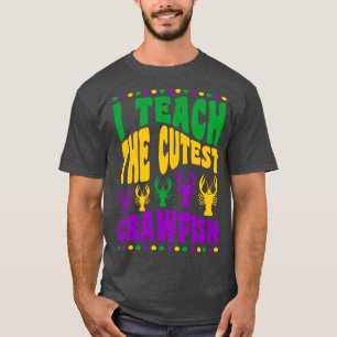 Teacher s I Teach the Cutest Crawfish T-Shirt