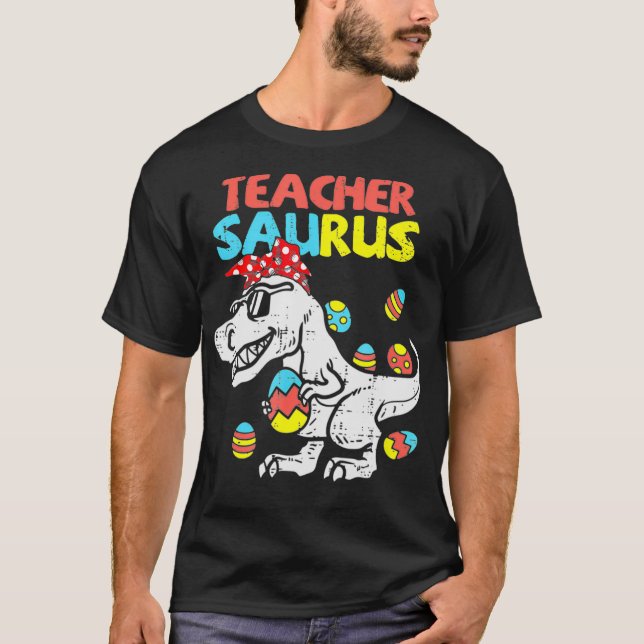 Teacher Saurus T Re Easter Bunny Dinosaur Eggs T-Shirt (Front)