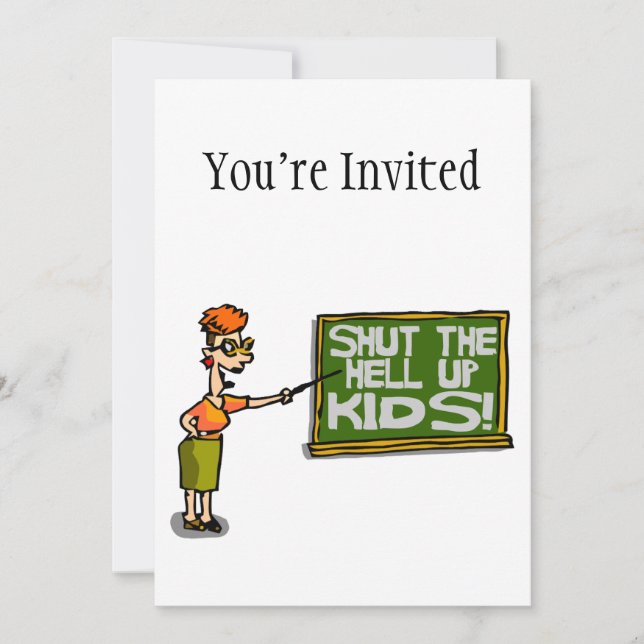 Teacher Says Shut The Hell Up Kids Invitation (Front)