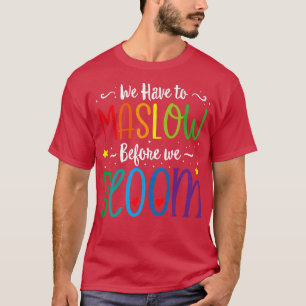 Teacher School Psychologist Special Ed Maslow Befo T-Shirt