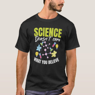 Teacher School Science doesn't care what you beli T-Shirt