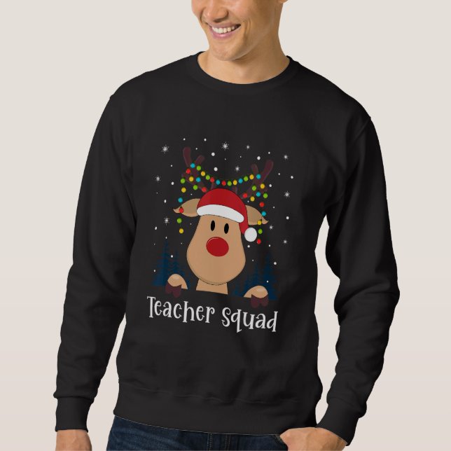 Teacher Squad Christmas Reindeer Lights Tree Xmas  Sweatshirt (Front)
