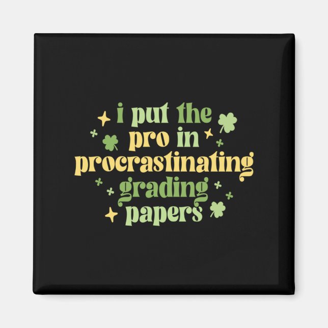 Teacher St Patricks Day School Pro In Procrastinat Magnet (Front)