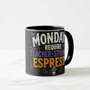 Teacher Strength Espresso Funny Monday Coffee Mug