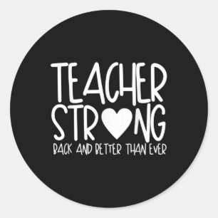 Teacher Strong - Back And Better Than Ever - Back Classic Round Sticker
