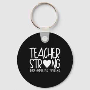 Teacher Strong - Back And Better Than Ever - Back  Key Ring