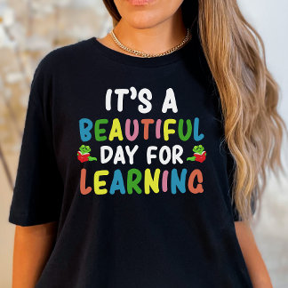 Teacher Student Beautiful Day for Learning T-Shirt
