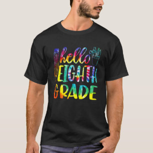 Teacher Student Hello Eighth Grade Tie Dye Back To T-Shirt