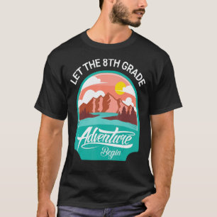 Teacher Student To School Let The 8th Grade Advent T-Shirt