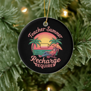 Teacher Summer Recharge Required Last Day School Ceramic Tree Decoration