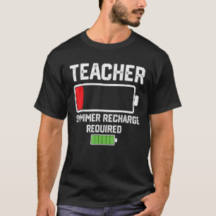 Teacher Summer Recharge Required Low battery Full T-Shirt