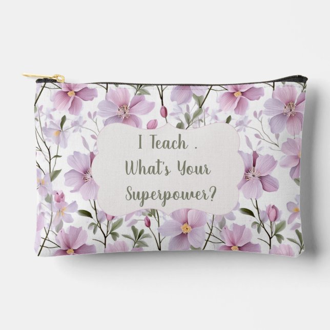 Teacher Superpower Floral – Inspirational Gift Accessory Pouch (Front)