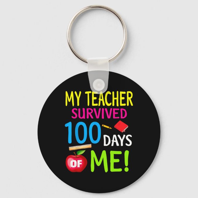 Teacher Survived 100 Days Of Me 100 School Days  Key Ring (Front)