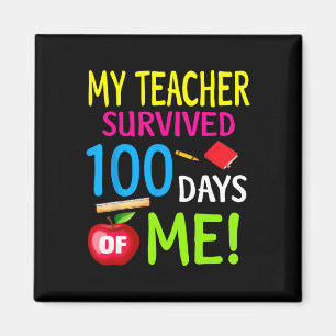 Teacher Survived 100 Days Of Me 100 School Days  Magnet