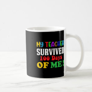 Teacher Survived 100 Days Of Me 100th Day Of Schoo Coffee Mug