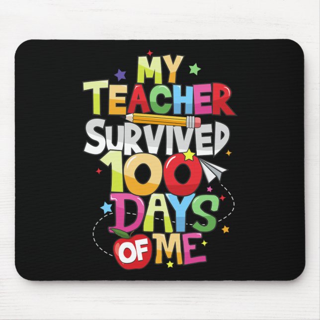 Teacher Survived 100 Days Of Me 100th Day School S Mouse Pad (Front)