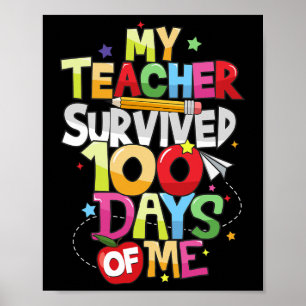 Teacher Survived 100 Days Of Me 100th Day School S Poster