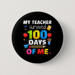 Teacher Survived 100 Days Of Me For 100th Day Scho 6 Cm Round Badge