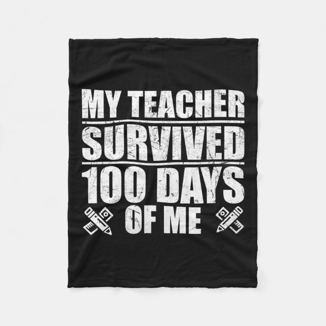 Teacher Survived 100 Days Of Me Fun Student  Fleece Blanket (Front)