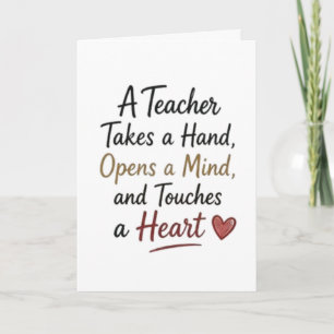 Teacher Takes a Hand Opens a Mind  Card