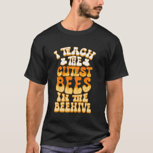 Teacher Teach the Cutest Bees Lover First Day Back T-Shirt