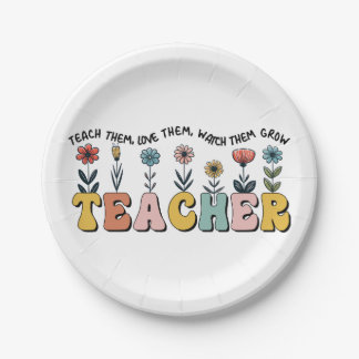 Teacher Teach Them, Love Them, Watch Them Grow Paper Plate