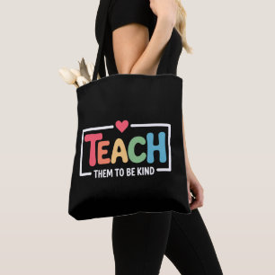 Teacher Teach Them to Be Kind Back to School Tote Bag
