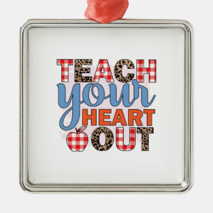 Teacher Teach Your Heart Out Metal Tree Decoration