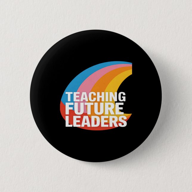 Teacher Teaching Future Leaders Rainbow Cute 6 Cm Round Badge (Front)