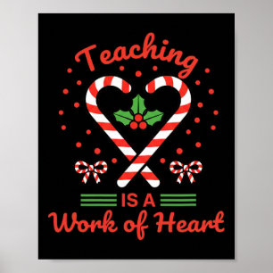 Teacher Teaching Is A Work Of Christmas Candy Cane Poster