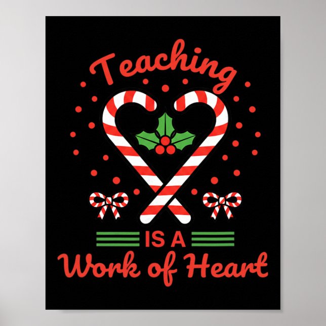 Teacher Teaching Is A Work Of Christmas Candy Cane Poster (Front)