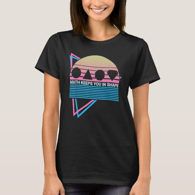 Teacher Teaching School Math Keeps You In Shape T-Shirt (Front)