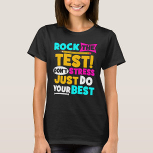 Teacher Test Day Rock The Test Day Don't Stress Do T-Shirt