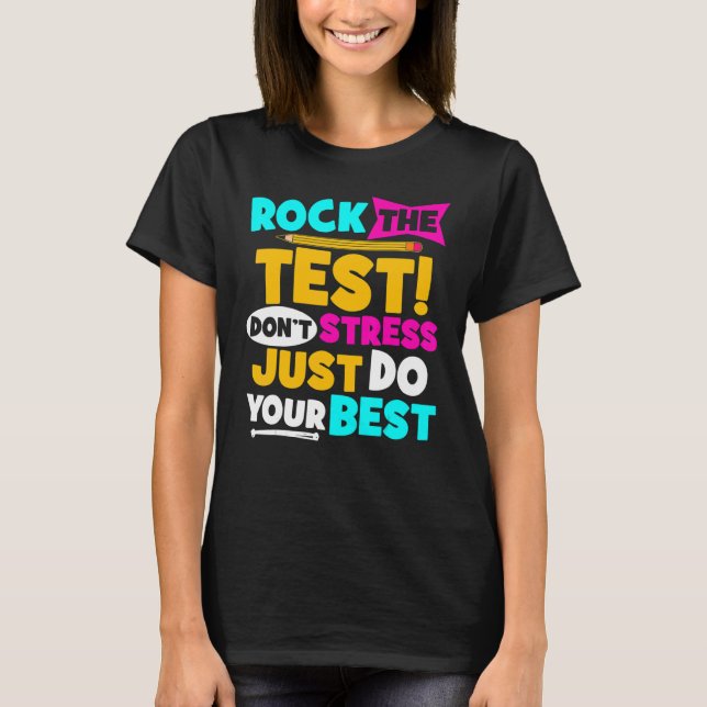 Teacher Test Day Rock The Test Day Don't Stress Do T-Shirt (Front)