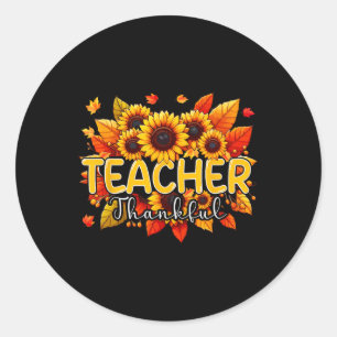 Teacher Thankful Thanksgiving Sunflowers Fall Prou Classic Round Sticker