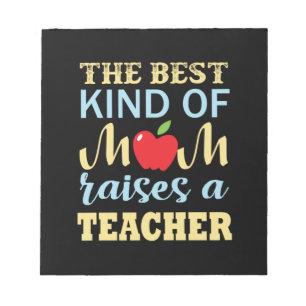 Teacher The Best Kind Of Mum Raises A Teacher Notepad