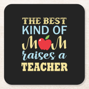 Teacher The Best Kind Of Mum Raises A Teacher Square Paper Coaster