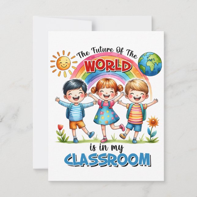 Teacher The Future Of The World Is In My Classroom Card (Front)