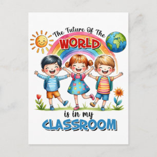 Teacher The Future Of The World Is In My Classroom Holiday Postcard