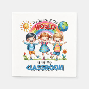 Teacher The Future Of The World Is In My Classroom Napkin
