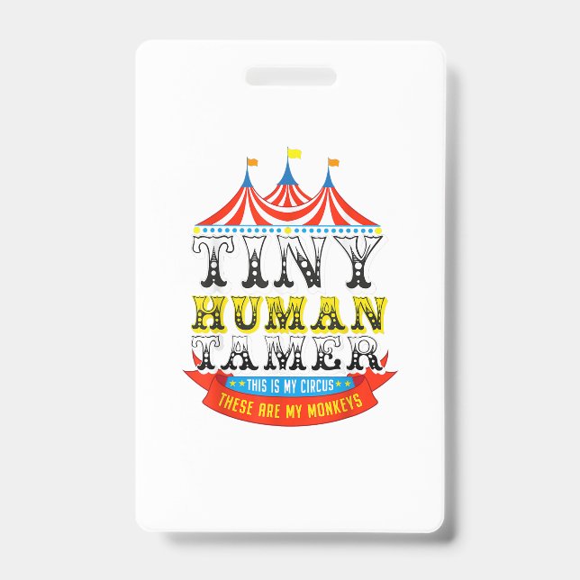Teacher Tiny Human Tamer This My Circus My Monkeys ID Badge (Front)