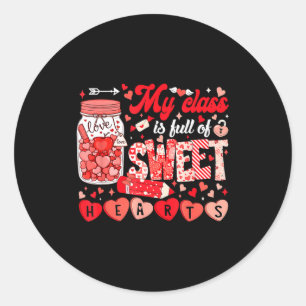 Teacher Valentine Day Shirt My Cl Is Full Of Sweet Classic Round Sticker