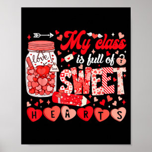 Teacher Valentine Day Shirt My Cl Is Full Of Sweet Poster