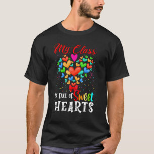 Teacher Valentine S Day My Class Full Of Sweethear T-Shirt
